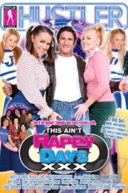 This Ain’t Happy Days XXX