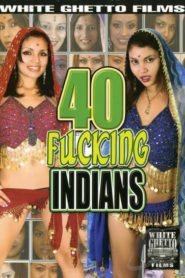 40 Fucking Indians